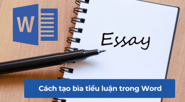 Hướng Dẫn Cách Trình Bày Bìa Tiểu Luận Chính Xác Và Hiệu Quả Nhất